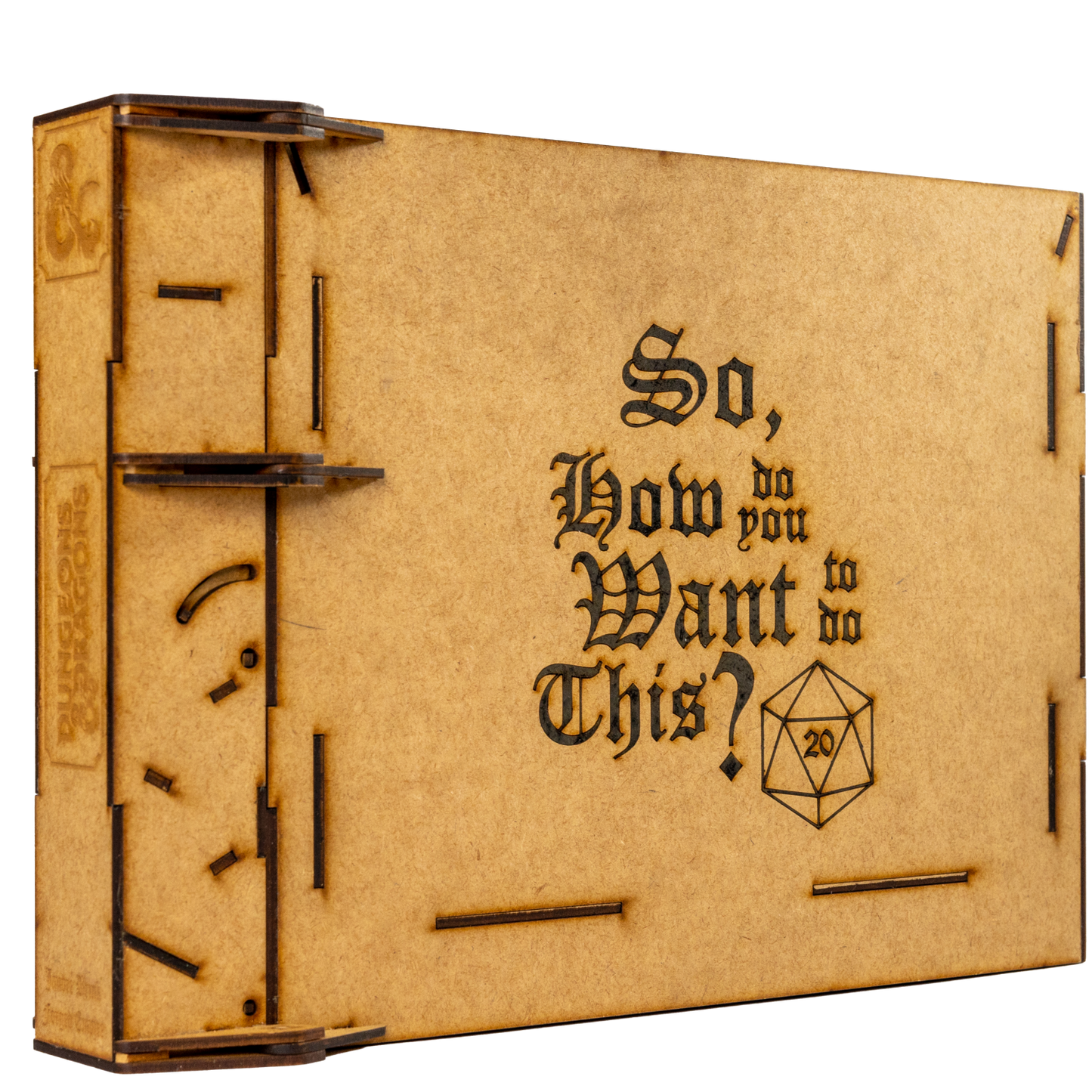 A detailed shot of one of the outsides of the Brink Designs and Displays Game Master Screen along with the central tower housing additional storage and an integrated dice tower. On the screen is the laser engraved text "So, How do you want to do this?" as an example.